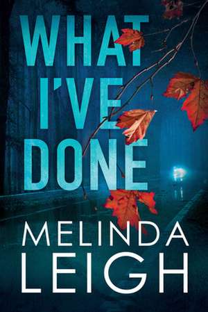 What I've Done de Melinda Leigh