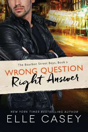 Wrong Question, Right Answer de Elle Casey