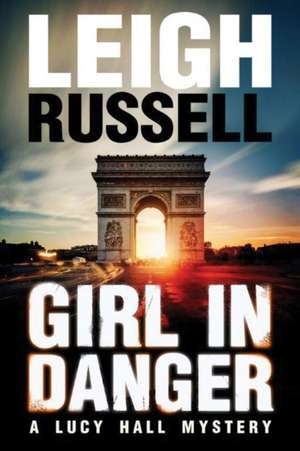 Girl in Danger de Leigh Russell