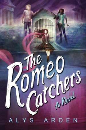 The Romeo Catchers de Alys Arden