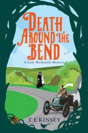 Death Around the Bend de T. E. Kinsey