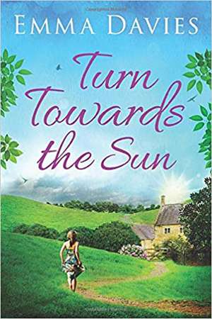 Turn Towards The Sun de Emma Davies