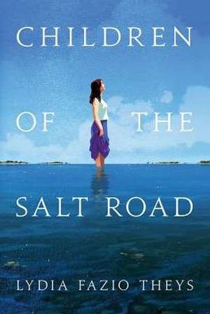 Children of the Salt Road de Lydia Fazio Theys