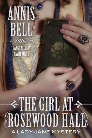 The Girl at Rosewood Hall de Annis Bell