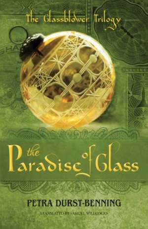 The Paradise of Glass de Petra Durst-Benning