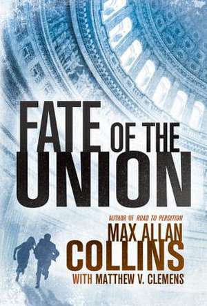 Fate of the Union de Max Allan Collins