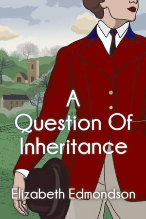 A Question of Inheritance de Elizabeth Edmondson