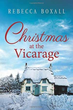 Christmas at the Vicarage de Rebecca Boxall