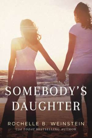 Somebody's Daughter de Rochelle B. Weinstein