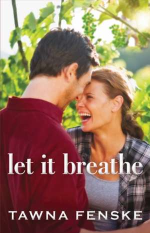 Let It Breathe: The Complete Gn de Tawna Fenske