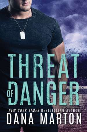 Threat of Danger de Dana Marton