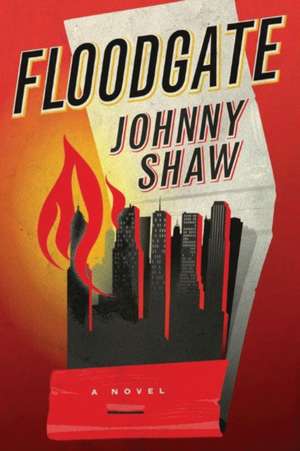 Floodgate de Johnny Shaw