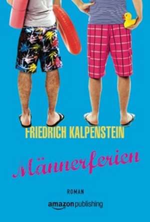 Männerferien de Friedrich Kalpenstein