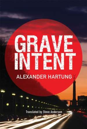 Grave Intent de Alexander Hartung