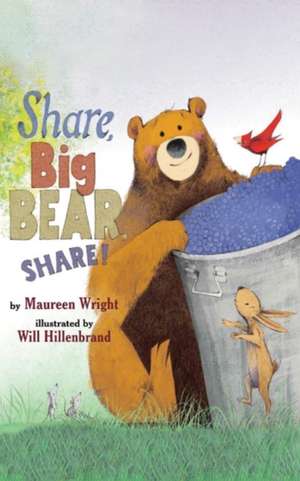 Share, Big Bear, Share! de Maureen Wright