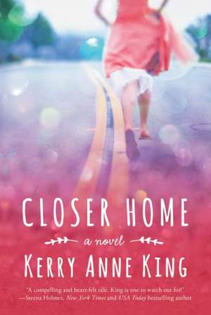 Closer Home de Kerry Anne King