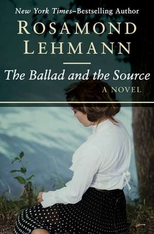 The Ballad and the Source de Rosamond Lehmann