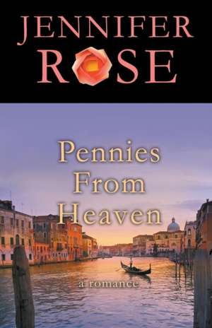 Pennies from Heaven: A Romance de Jennifer Rose