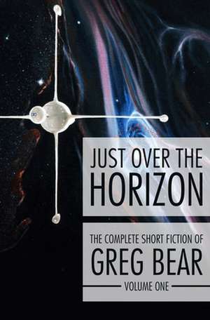 Just Over the Horizon de Greg Bear