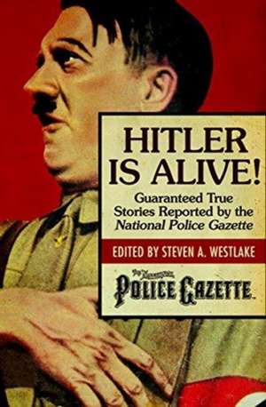 Hitler Is Alive! de Steve Westlake