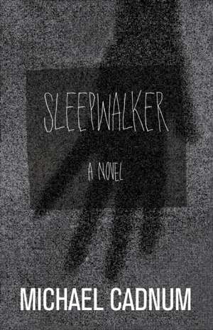 Sleepwalker de Michael Cadnum