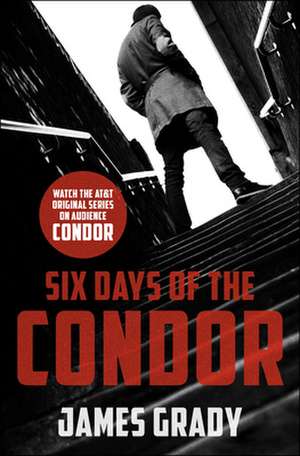 Six Days of the Condor de James Grady