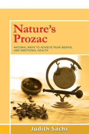 Nature's Prozac de Judith Sachs