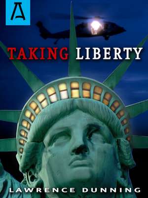 Taking Liberty de Lawrence Dunning