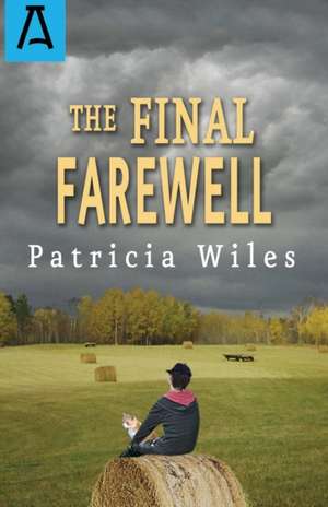 The Final Farewell de Patricia Wiles