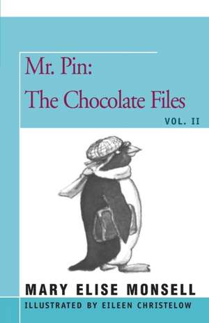 Mr. Pin: The Chocolate Files de Mary Elise Monsell