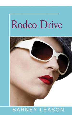 Rodeo Drive de Barney Leason