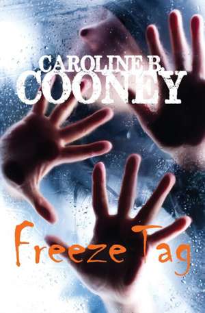 Freeze Tag de Caroline B. Cooney