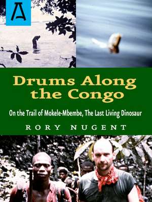 Drums Along the Congo de Rory Nugent