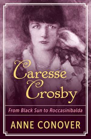 Caresse Crosby de Anne Conover