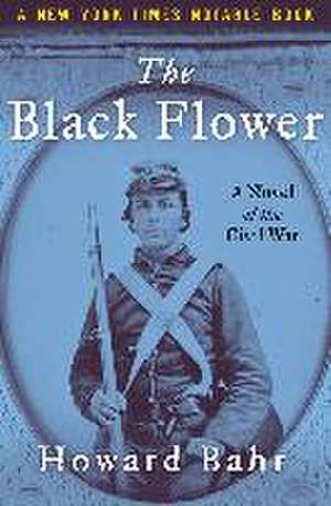 The Black Flower de Howard Bahr