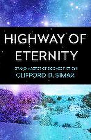 Highway of Eternity de Clifford D. Simak