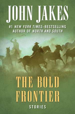 The Bold Frontier de John Jakes