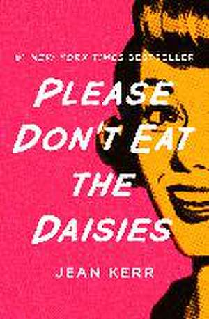 Please Don't Eat the Daisies de Jean Kerr