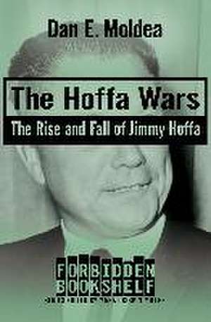 The Hoffa Wars de Dan E. Moldea