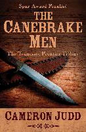 The Canebrake Men de Cameron Judd