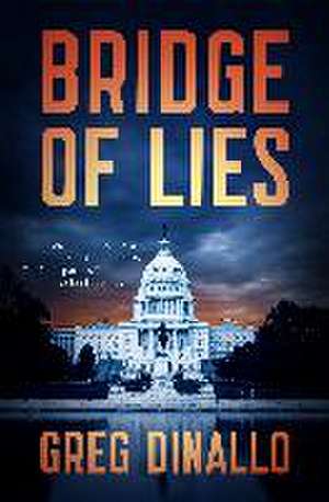 Bridge of Lies de Greg Dinallo