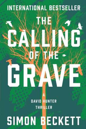 The Calling of the Grave de Simon Beckett