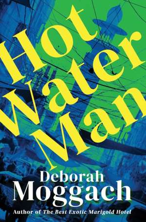 Hot Water Man de Deborah Moggach