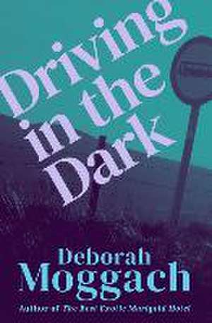 Driving in the Dark de Deborah Moggach