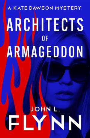 Architects of Armageddon de John L Flynn