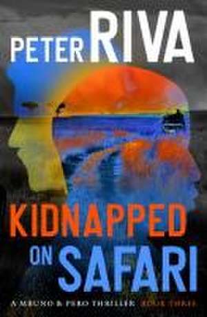 Kidnapped on Safari de Peter Riva