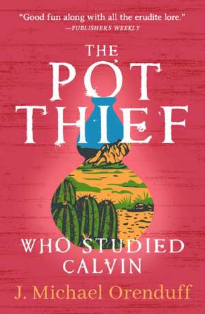 The Pot Thief Who Studied Calvin de J Michael Orenduff