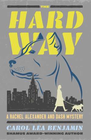 The Hard Way de Carol Lea Benjamin
