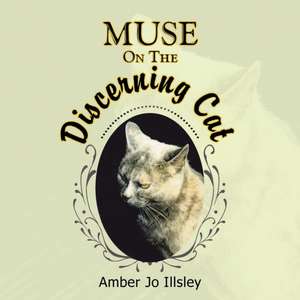 Muse On The Discerning Cat de Amber Jo Illsley