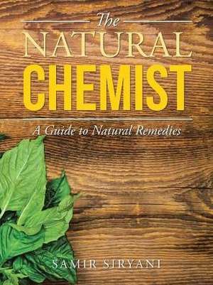 The Natural Chemist de Samir Siryani